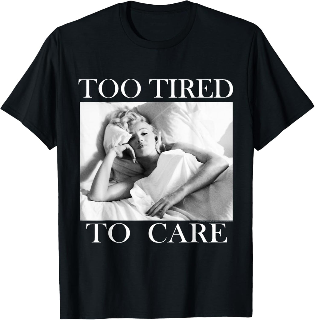 Marilyn Monroe Too Tired T-Shirt
