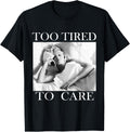 Marilyn Monroe Too Tired T-Shirt