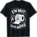 Embarrassing Shirt I'm Not a Good Wiper Toilet Paper Humor T-Shirt