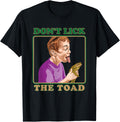 Don't Lick The Toad Funny Dark Humor Shirt - Ridiculous T-Shirt