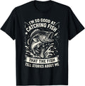 I'm So Good At Catching Fish Design, Funny Fishing Fisherman T-Shirt