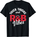 Thick Thighs R&B Vibes 90s Soul Queen Music Lover T-Shirt