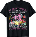 Funny Quilting It Started Out As A Harmless Hobby Sewing Tee T-Shirt