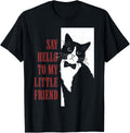 Say Hello To My Little Friend Funny Cat T-Shirt