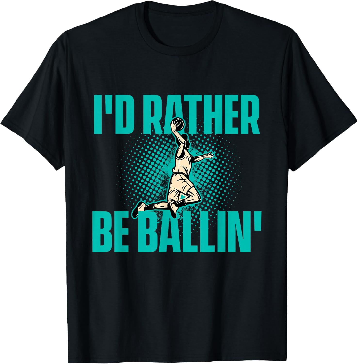 I'd Rather Be Ballin - Basketball Player Sports Lover T-Shirt