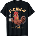 F Caw F Chicken Humor Fcawf Fawk Funny Rooster Meme T-Shirt