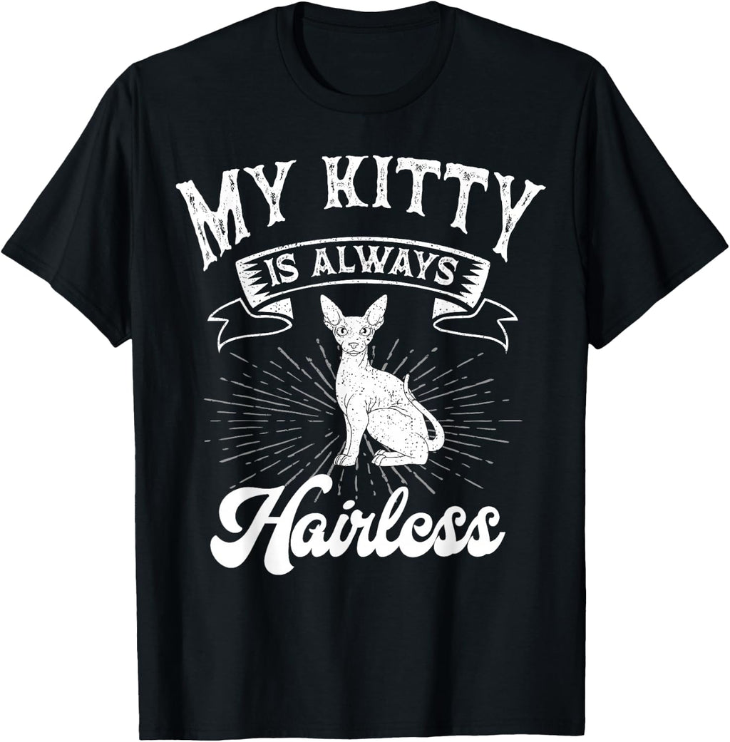 Sphynx Cat Kitty Always Hairless Animal Breeder Pet Lover T-Shirt
