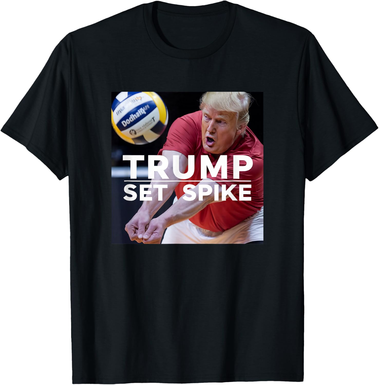 Trump Set Spike Funny Political Volleyball Player Humour Memes T-Shirt