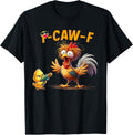 Funny Chicken Shirt Caw F Rooster Meme T Shirt for Men Women T-Shirt
