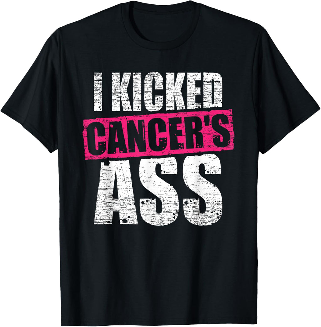 I Kicked Cancer's Ass Awareness Shirt for Cancer Survivor T-Shirt