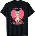 I Love You Like Naruto Loves Ramen Valentine's Day Anime T-Shirt