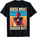 Guess What Chicken Butt T-Shirt