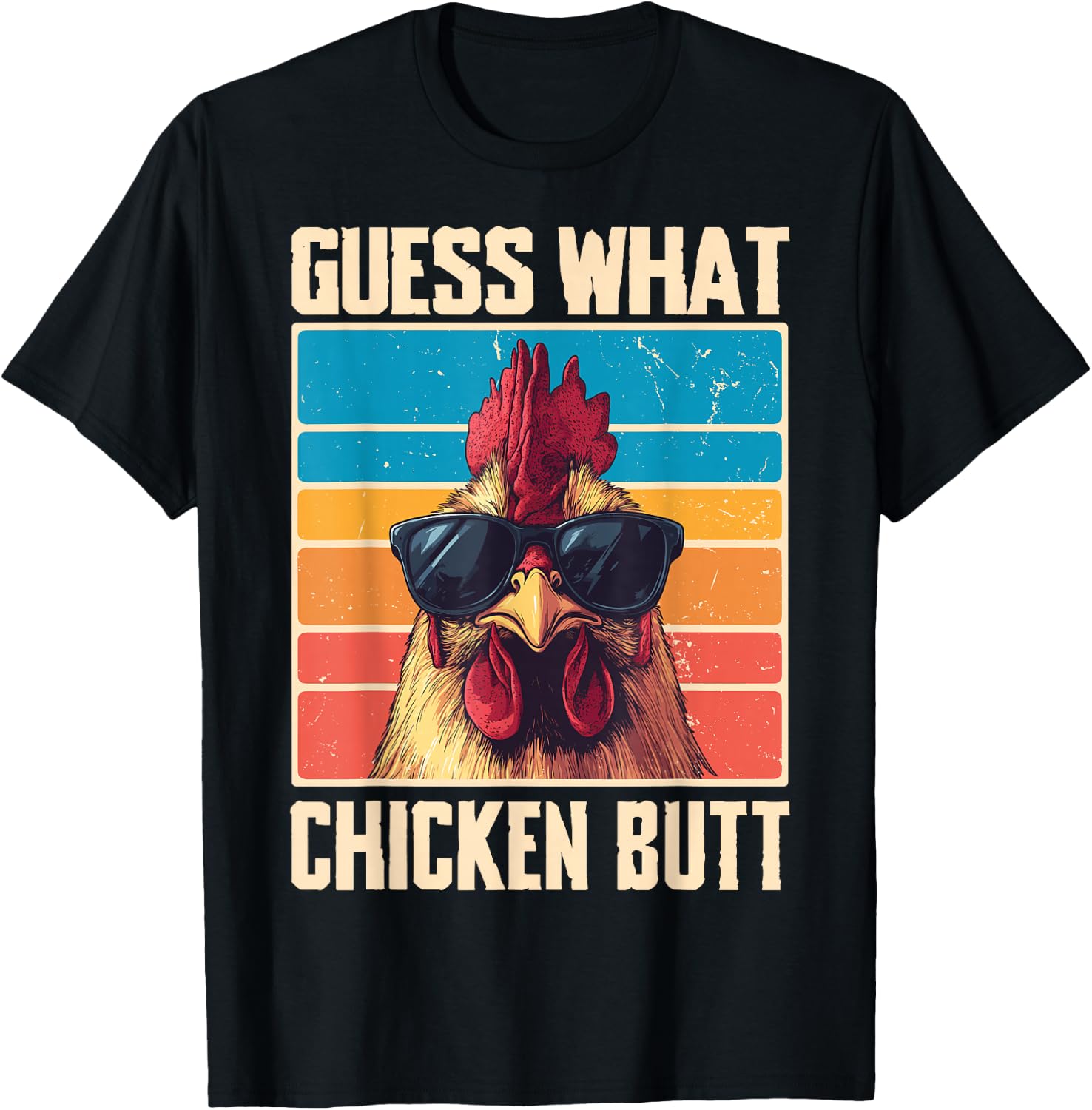 Guess What Chicken Butt T-Shirt