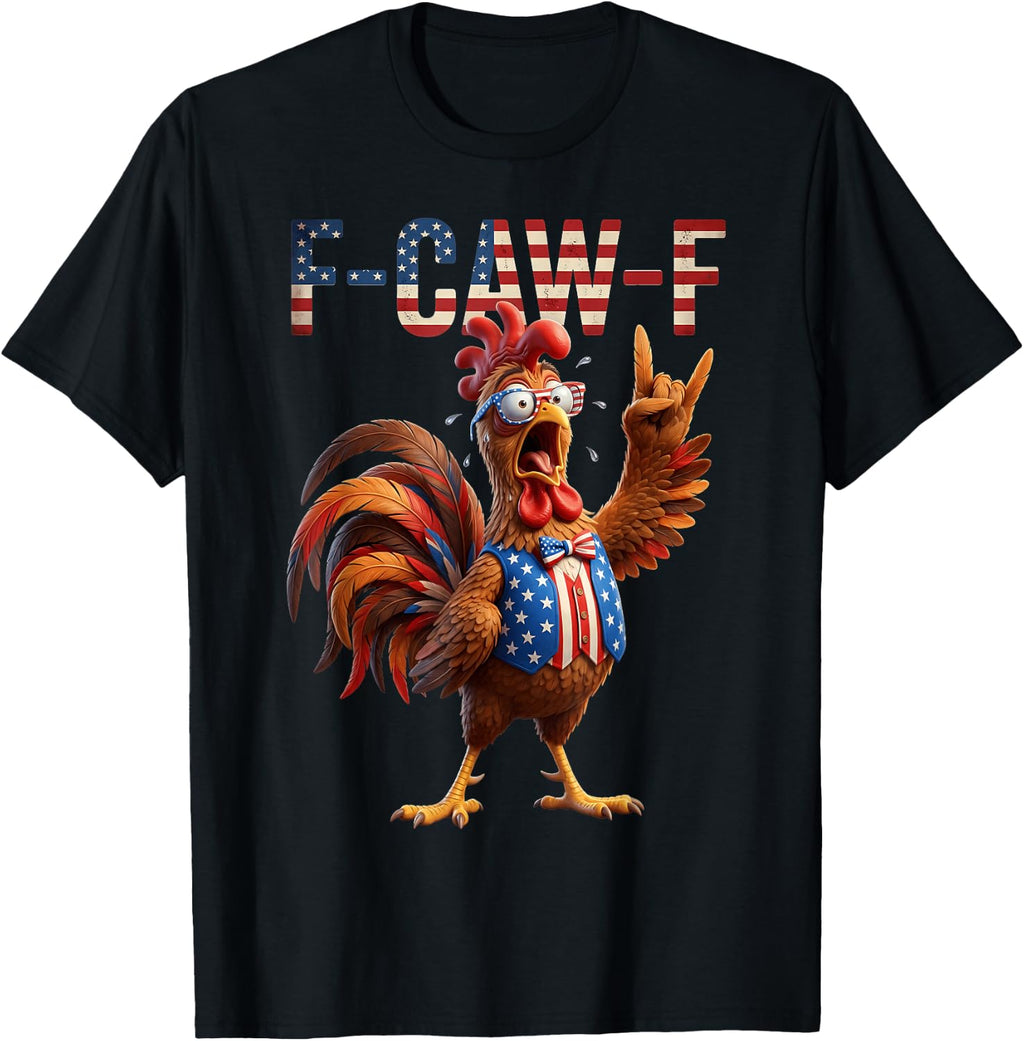 F Caw F Rooster 4th of July American Flag Fawk Chicken Humor T-Shirt