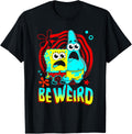Spongebob and Patrick Be Weird Wavy Text Funny Cartoon T-Shirt