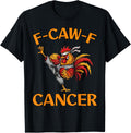 F-Caw-F Rooster Meme Funny Chicken Humor Joke FCAWF Cancer T-Shirt