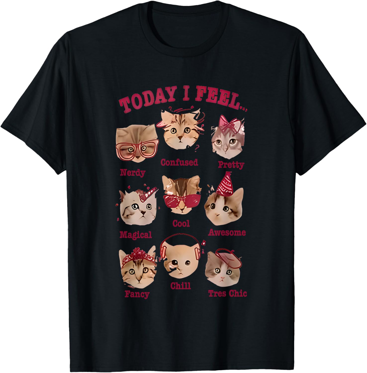 Today I Feel Cat Funny For Men Women T-Shirt