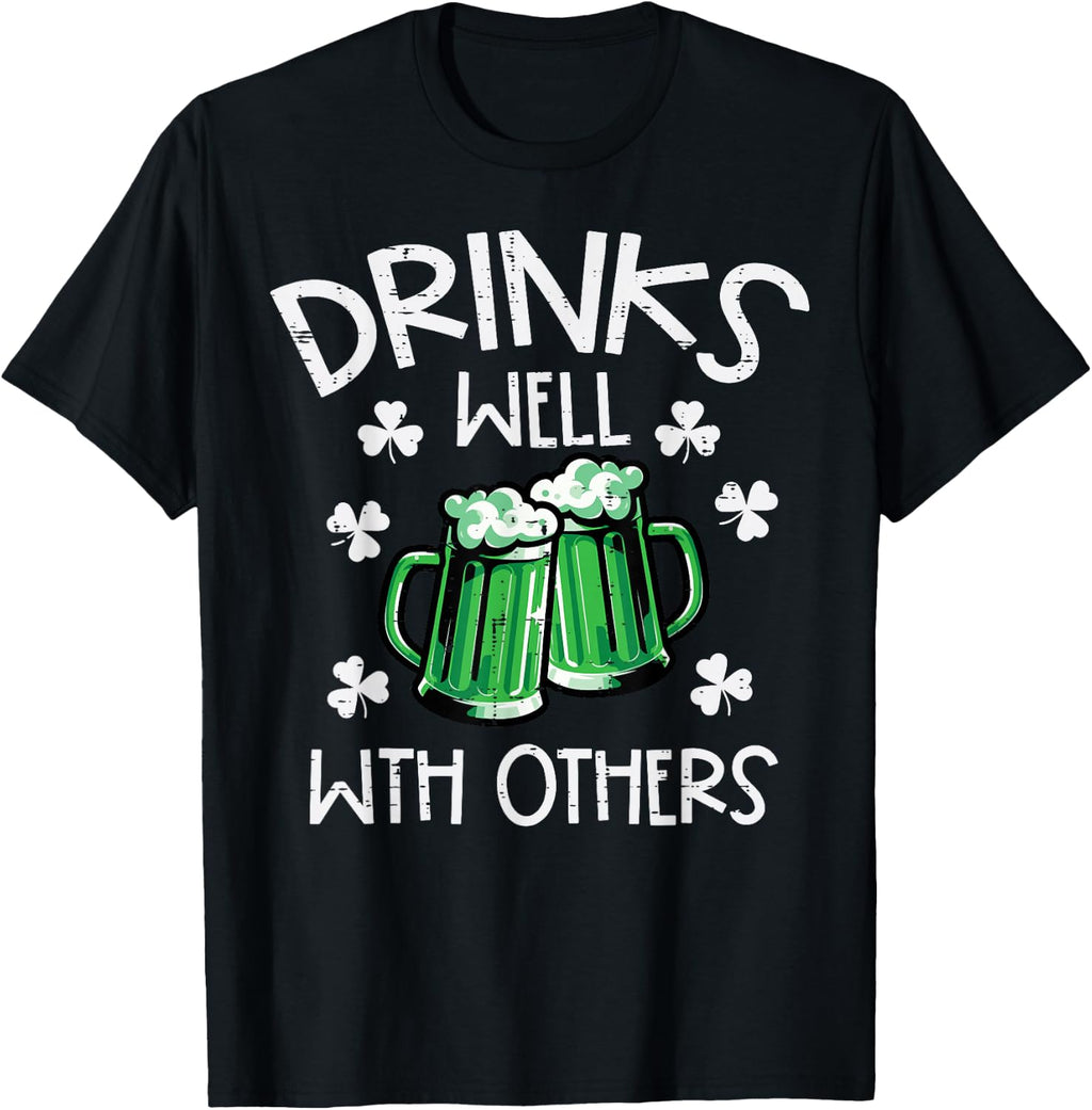 St Patricks Day Mug Drinks Well with Others Saint Paddys Men T-Shirt