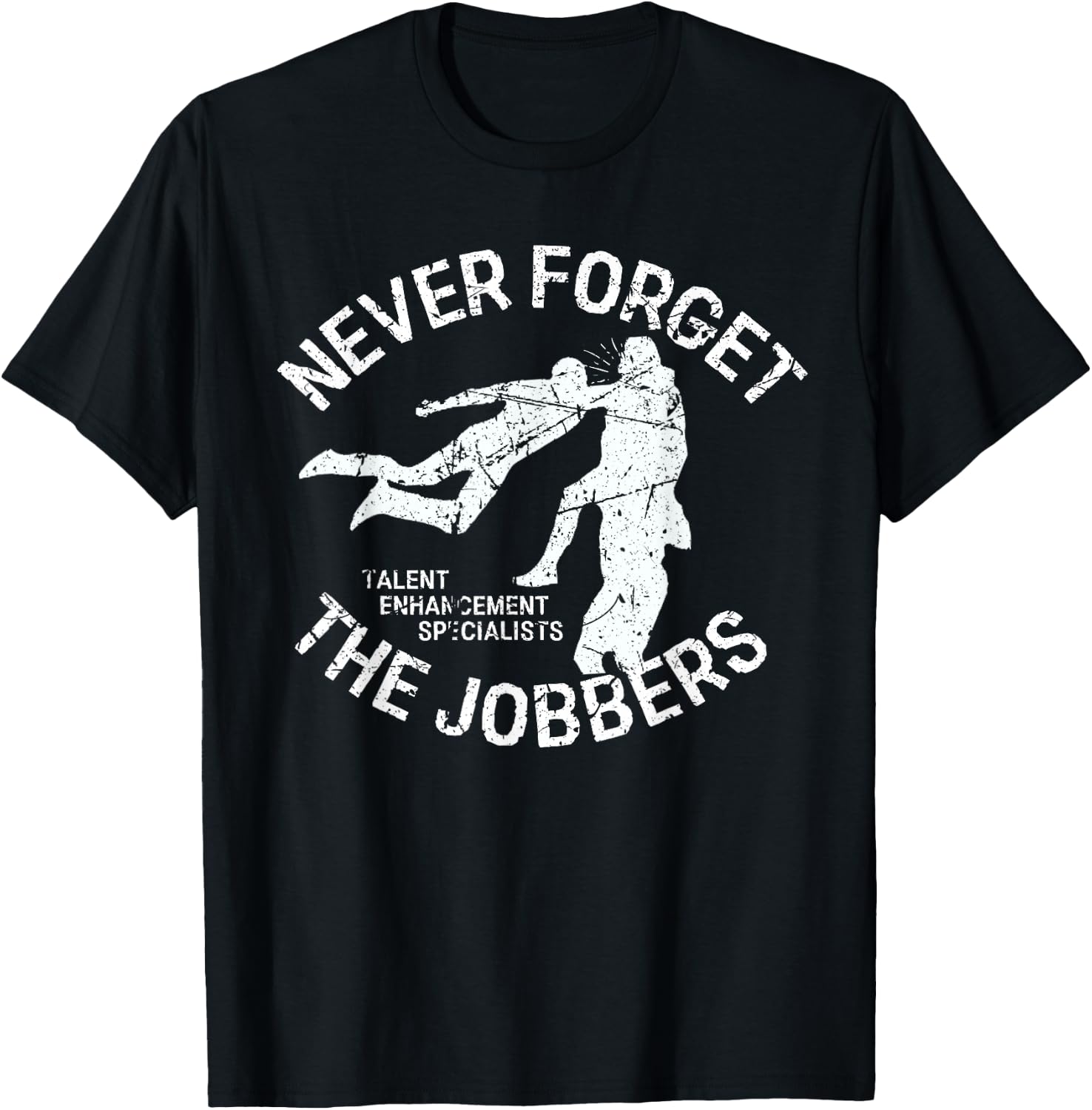 Funny Pro Wrestling Never Forget the Jobbers Vintage T-Shirt