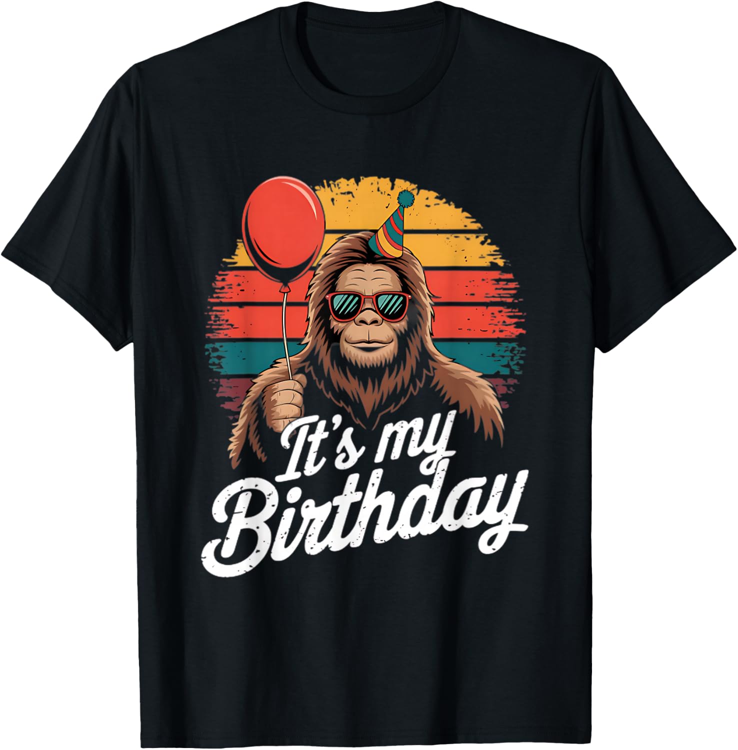 It's My Birthday Funny Bigfoot Sasquatch Bday Retro T-Shirt