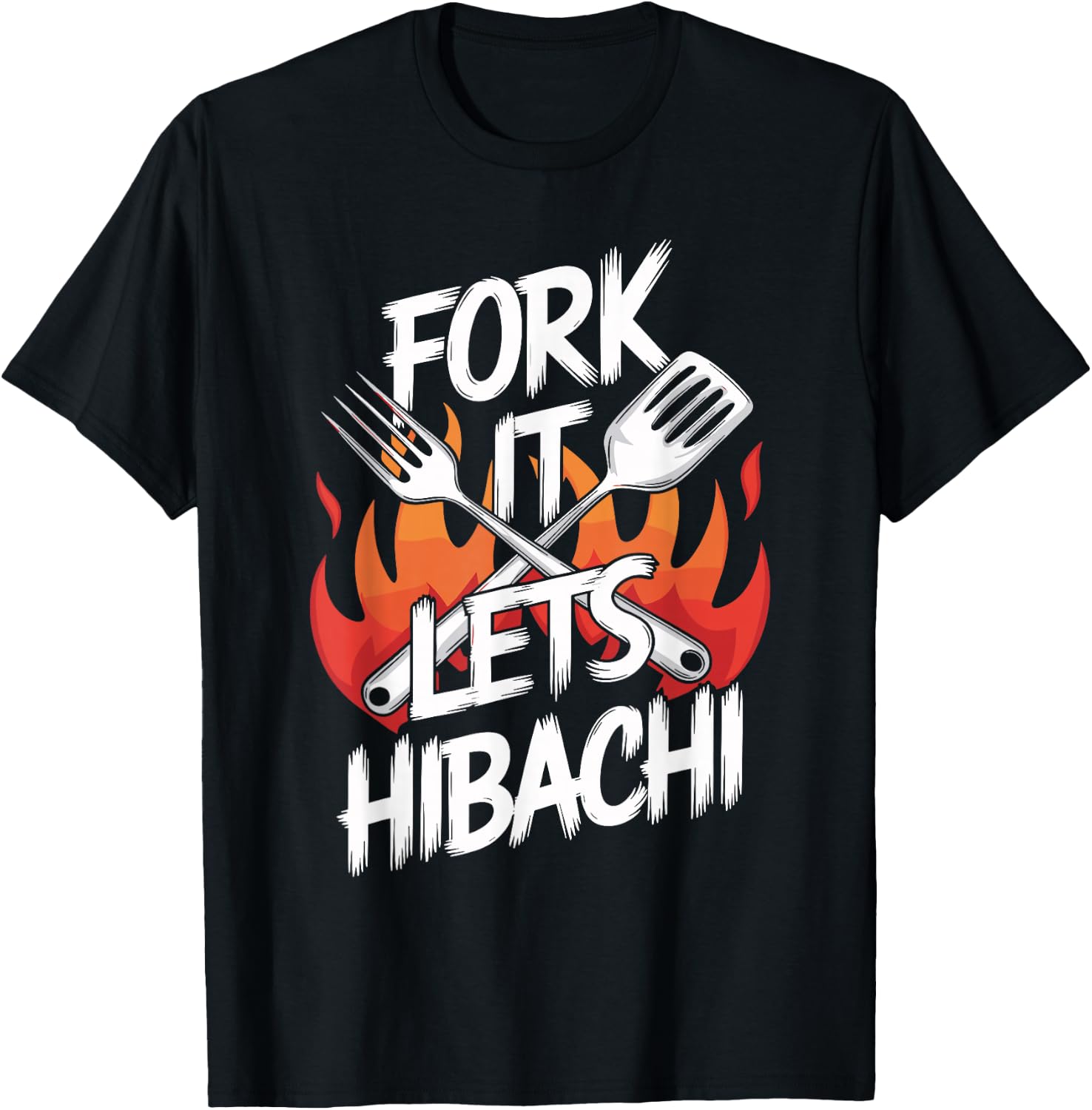 Fork It Lets Hibachi Shirt Perfect for Food Lovers T-Shirt