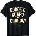 Gordito Guapo y Chingon Funny Mexican in Spanish T-Shirt