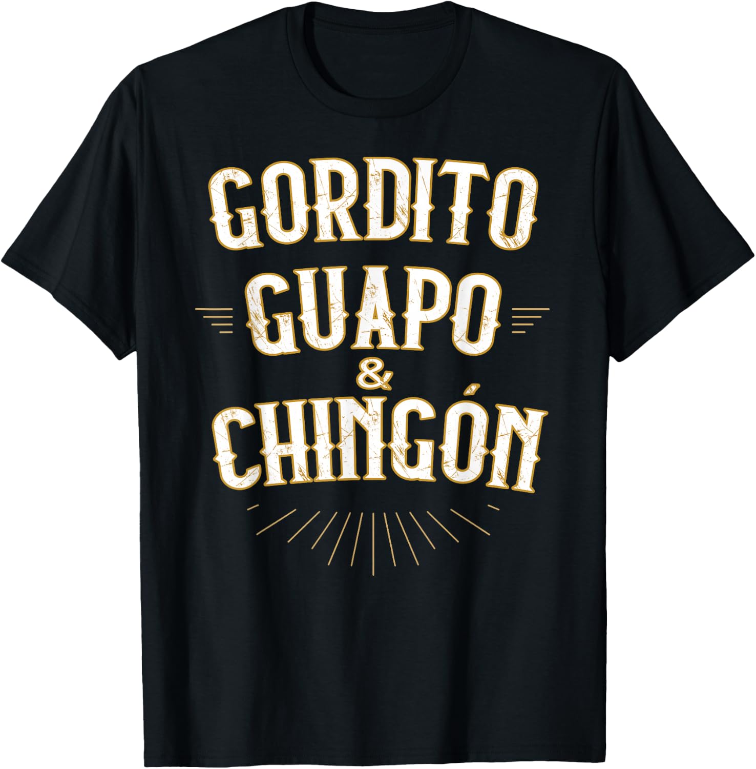 Gordito Guapo y Chingon Funny Mexican in Spanish T-Shirt