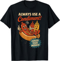 Always Use a Condiment Cover Your Wiener Funny Hot Dog T-Shirt