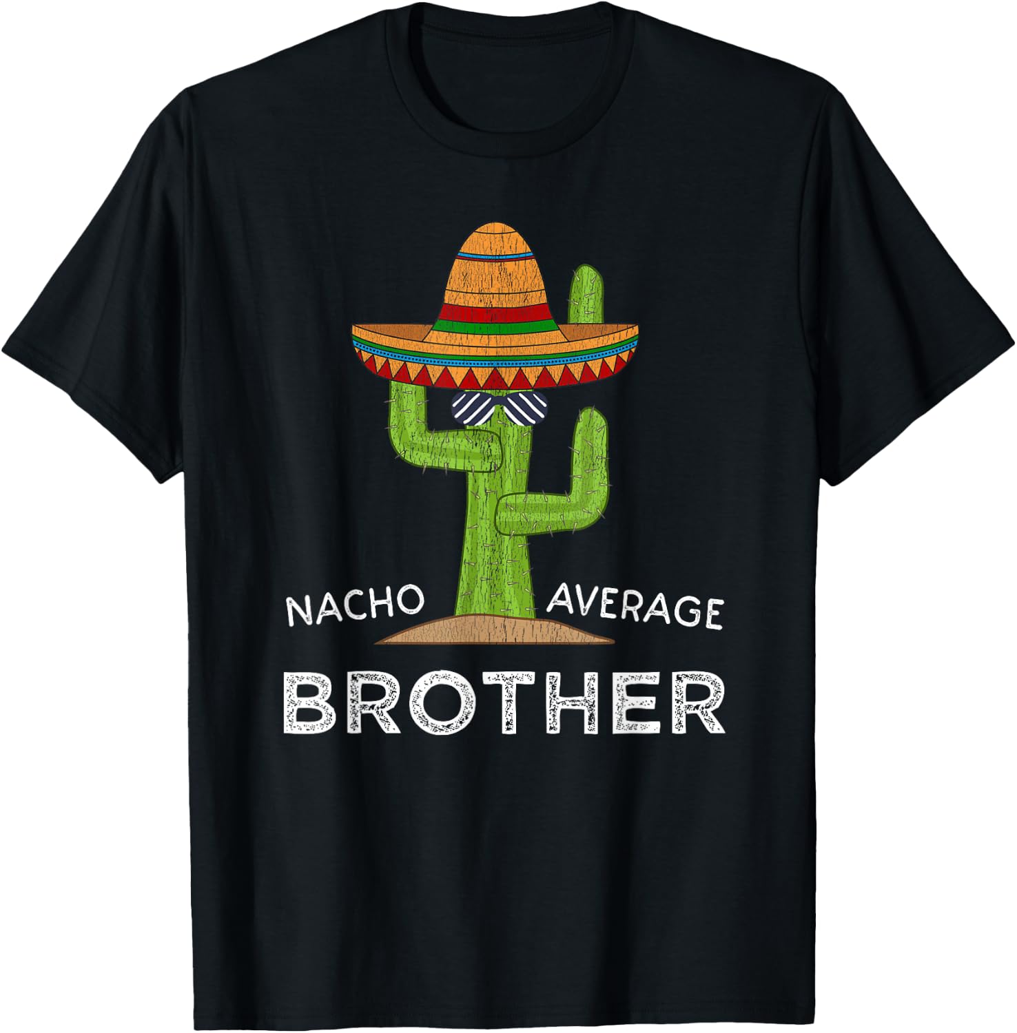 Fun Brother Joke Humor | Funny Saying Nacho Average Brother T-Shirt