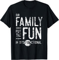 Our Family Put The Fun Funny Reunion Shirt T-Shirt