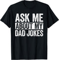 Ask Me About My Dad Jokes Shirt Funny Men Fathers Day T-Shirt