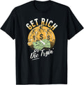 Get Rich or Die Trying Cash Hustle Millionaire Money T-Shirt