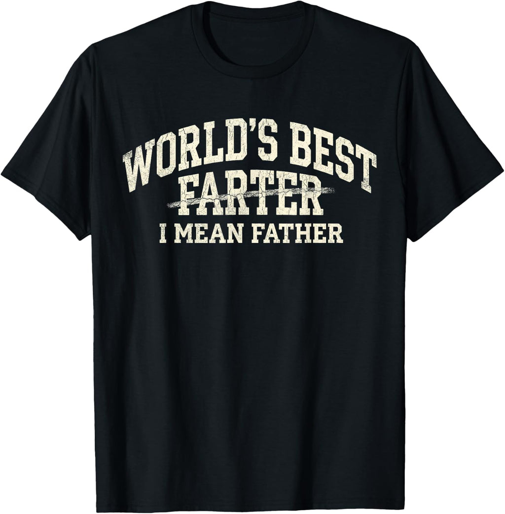 World's Best Farter I Mean Father T-Shirt