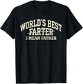 World's Best Farter I Mean Father T-Shirt