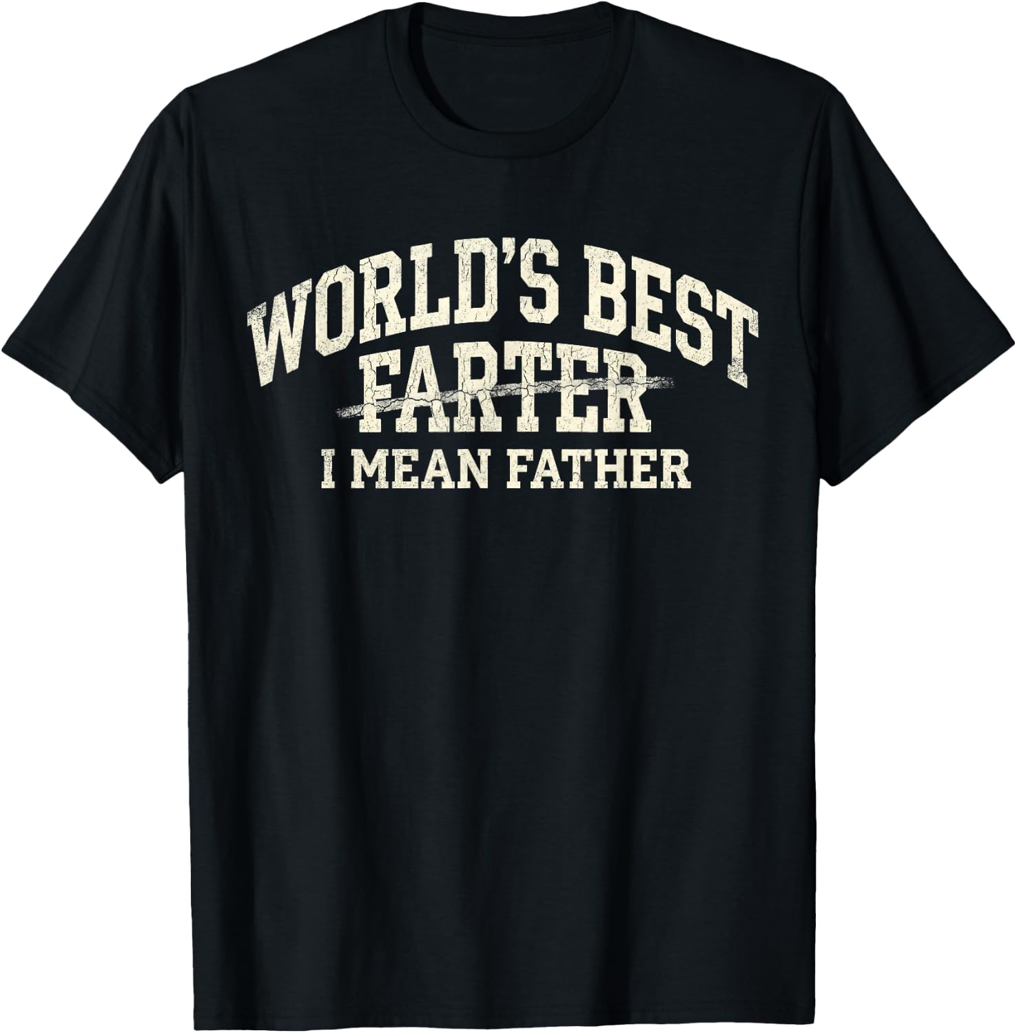 World's Best Farter I Mean Father T-Shirt