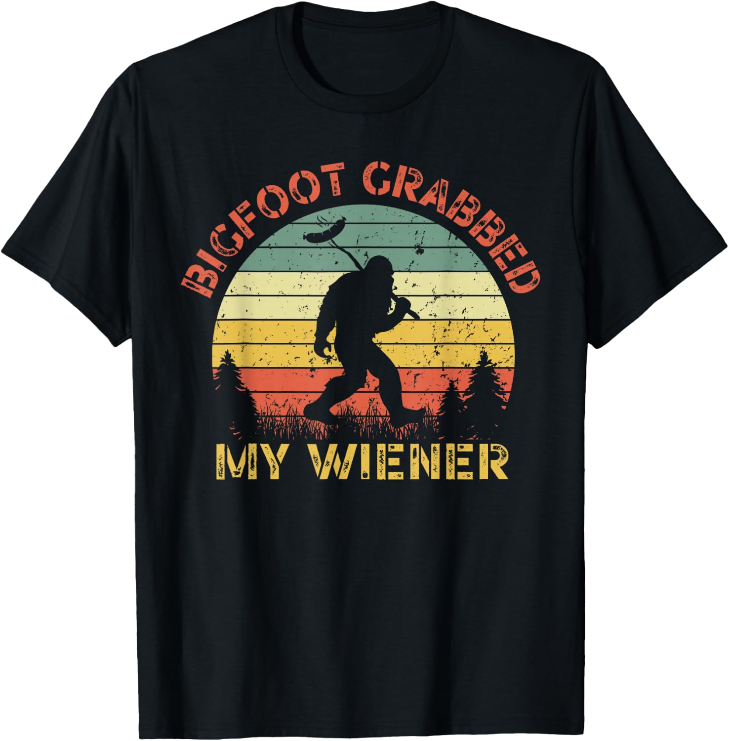 Funny Retro Bigfoot, Bigfoot Grabbed My Wiener Design T-Shirt