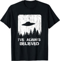 Alien Gifts Men Women Kids UFO Abduction Ive Always Believed T-Shirt Small