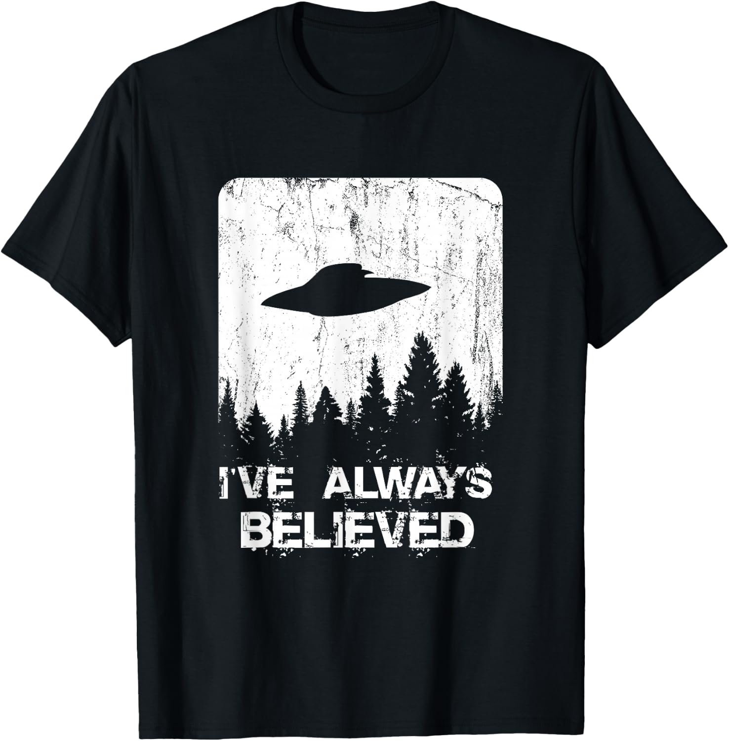 Alien Gifts Men Women Kids UFO Abduction Ive Always Believed T-Shirt Small