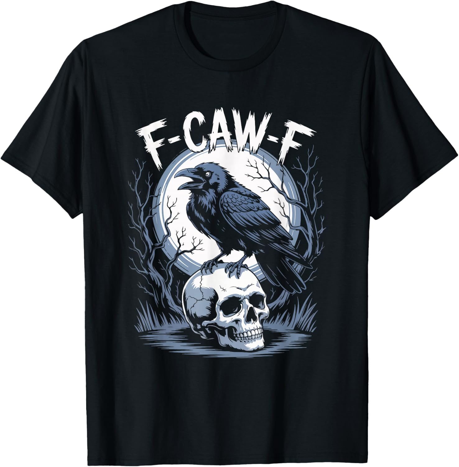 F-Caw-F Funny Black Crow Moon Gothic Adult Humor T-Shirt