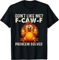 F-Caw-F Problem Solved - Dark Humor Sarcasm Chicken Pun T-Shirt
