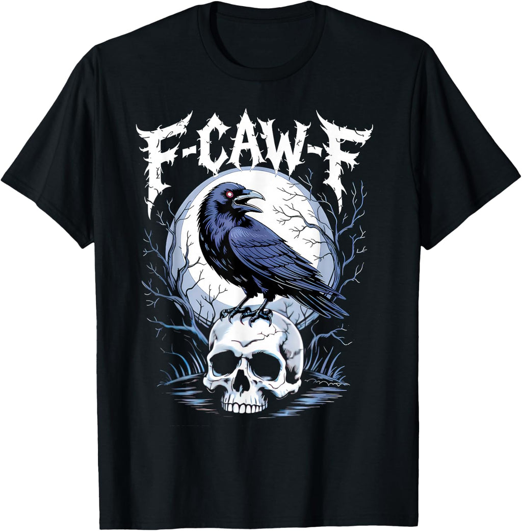 Funny F Caw F Raven Bird Saying Graphic F-Caw-F Crow T-Shirt