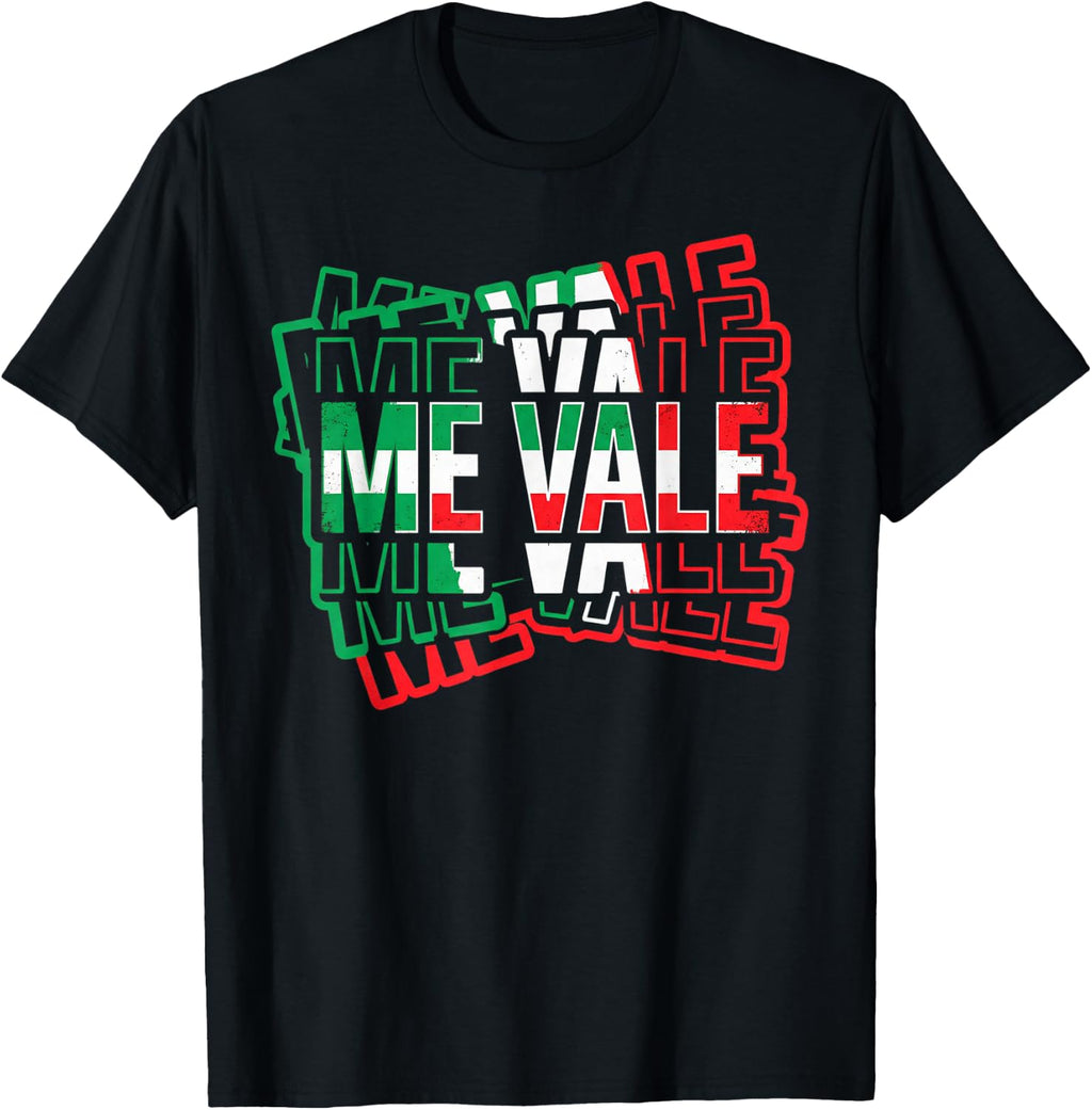 Mana Shirt Me Vale Mexican Flag Spanish Slang Funny Me Vale T-Shirt