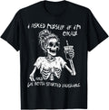 I Asked Myself If Im Okay Skeleton Coffee Funny Saying Women T-Shirt