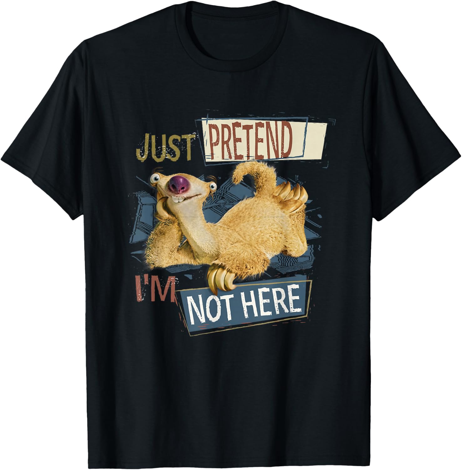 Ice Age Sid Just Pretend I'm Not Here T-Shirt