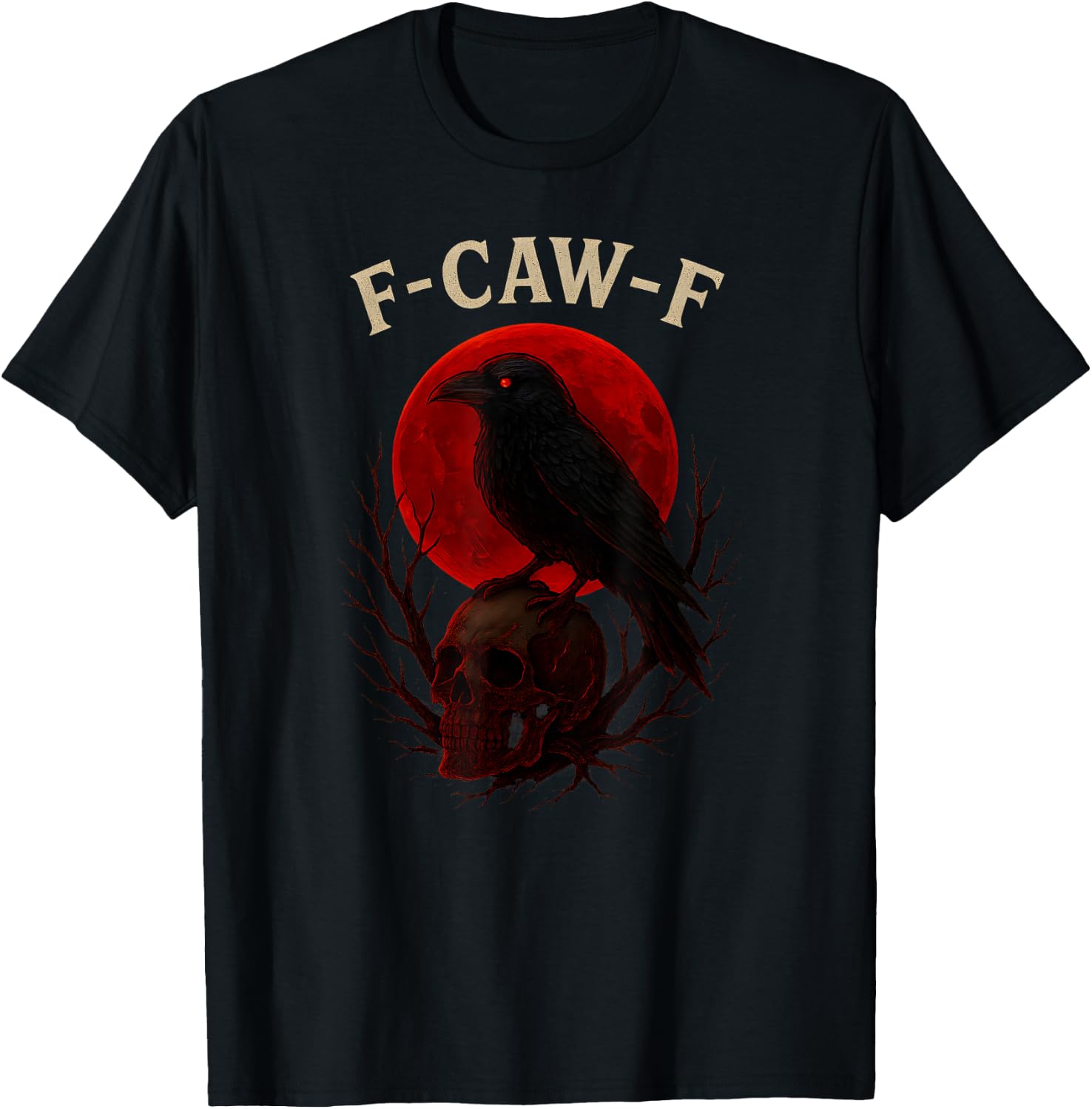 Gothic Black Crow F-Caw-F Raven Funny Red Moon Sarcastic T-Shirt
