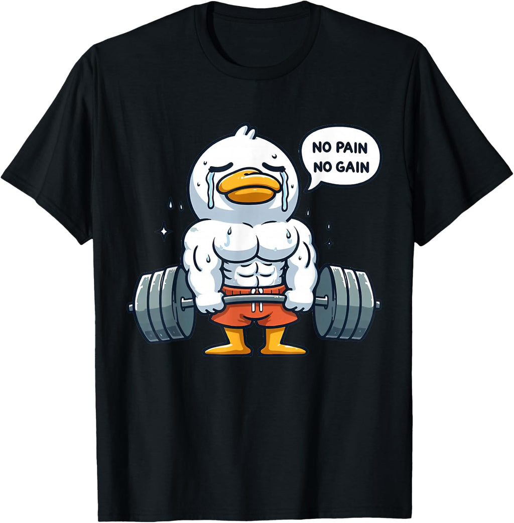 No Pain No Gain Funny Duck - Gym Workout & Fitness Training T-Shirt
