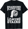 Boarding Planes Leaving Stains Inappropriate Humor Men Women T-Shirt