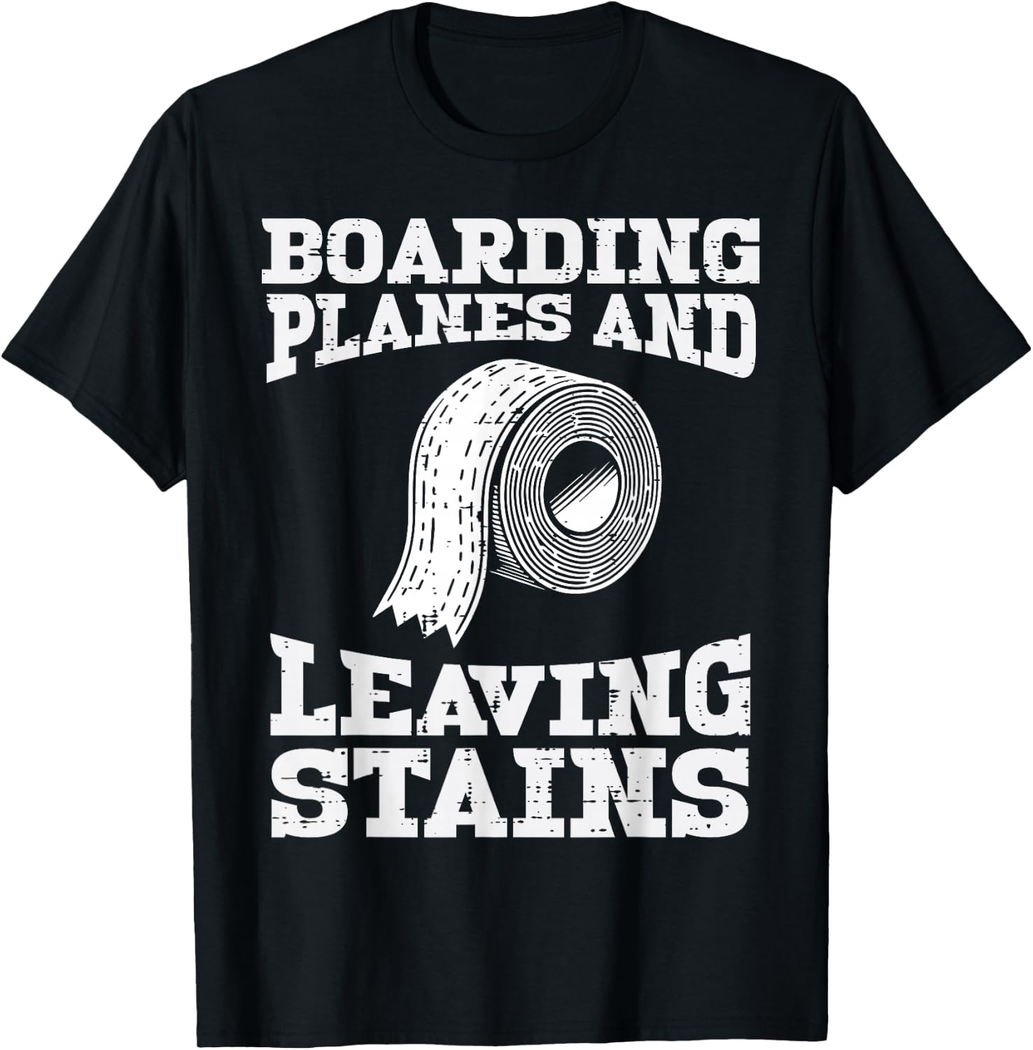 Boarding Planes Leaving Stains Inappropriate Humor Men Women T-Shirt