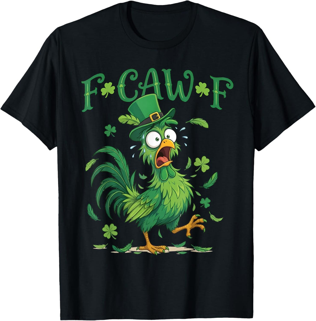 F-Caw-F Funny FCawF Chicken Meme st. Patrick's Day T-Shirt
