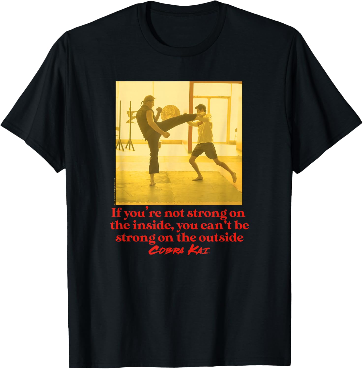 Cobra Kai Strong on the Inside T-Shirt
